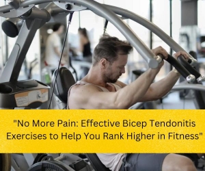 No More Pain: Effective Bicep Tendonitis Exercises to Help You Rank Higher in Fitness , #SlimDownSuccess 