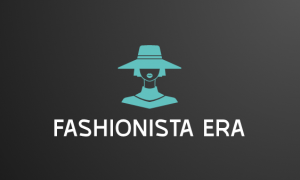 Fashionista Era  Want everyday come more fashionable? 