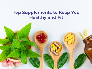 Top Nutraceutical Supplements to Keep You Healthy and Fit