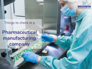 Things to check in a Pharmaceutical manufacturing company 
