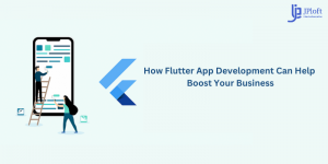 How Flutter App Development Can Help Boost Your Business?