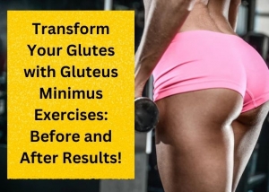 7 Gluteus Minimus Exercises to Build Stronger and Firmer Glutes, Gluteus Medius Exercises Before And After 