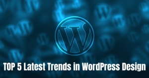 TOP 5 Latest Trends in WordPress Design: What You Need to Know