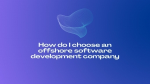 How do I choose an offshore software development company