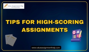 Helpful Tips for High-Scoring Assignments