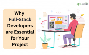 Why Full-Stack Developers are Essential for Your Project
