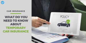 Temporary Car Insurance: What Do You Need to Know About It?