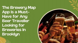 Brewery Map App Is a Must-Have for Any Beer Traveller Looking for Breweries In Brooklyn