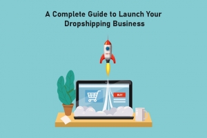 How to Start Dropshipping Business: 6 Things That Ensure Success