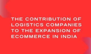 The Contribution of Logistics Companies to the Expansion of eCommerce in India