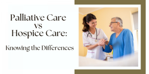 Palliative Care vs Hospice Care