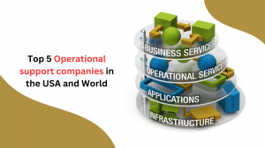Top 5 Operational support companies in the USA and World