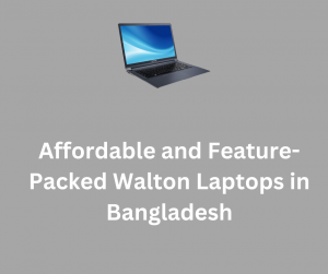 Affordable Acer Laptops in Bangladesh: Unleashing Power and Performance