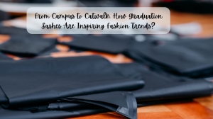 From Campus to Catwalk: How Graduation Sashes Are Inspiring Fashion Trends?