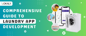 Comprehensive Guide to Laundry App Development