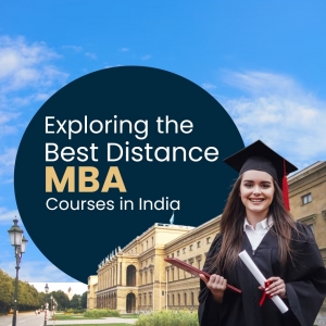 Exploring the Best Distance MBA Courses in India