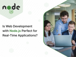 s Web Development with Node.js Perfect for Real-Time Applications
