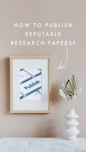 HOW TO PUBLISH REPUTABLE RESEARCH PAPERS