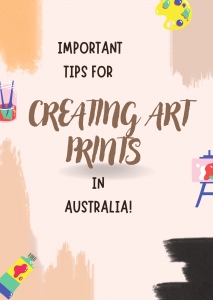 Important Tips For Creating Art Prints In Australia!