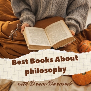 Deciphering Life: A List of Bruce Barcomb's Recommended Books about Philosophy