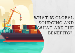 The Benefits of Global Sourcing