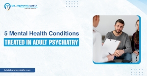 5 Mental Health Conditions Treated In Adult Psychiatry