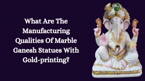 What Are The Manufacturing Qualities Of Marble Ganesh Statues With Gold-printing?