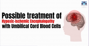 Treating Hypoxic-Ischemic Encephalopathy with Umbilical Cord Blood Cells