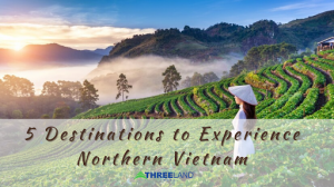 Top 5 Destinations to Experience Northern Vietnam off the Beaten Track