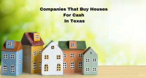 Companies that buy houses for cash in Texas