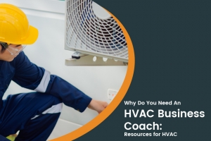 How to Take Your HVAC Business to the Next Level with HVAC Business Coaching