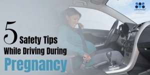 Five Safety Tips While Driving During Pregnancy
