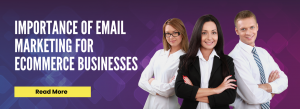 Importance of Email Marketing for eCommerce Businesses