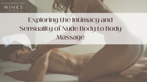 Exploring the Intimacy and Sensuality of Nude Body to Body Massage: A Comprehensive Guide