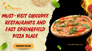 Must-Visit Chicopee Restaurants and East Springfield Pizza Place