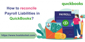 How to Reconcile Payroll Liabilities in QuickBooks Payroll?