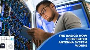 The Basics: How Distributed Antenna System Works