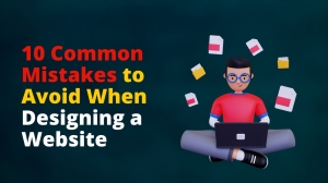 10 Common Mistakes to Avoid When Designing a Website