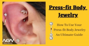 How To Use Your Press-fit Body Jewelry- An Ultimate Guide