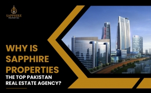 Why is Sapphire Properties the Best Real Estate in Pakistan?