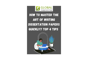 How to Master the Art of Writing Dissertation Papers Quickly? Top 4 Tips 