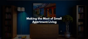 Making the Most of Small Apartment Living