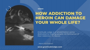 How Addiction To Heroin Can Damage Your Whole Life?