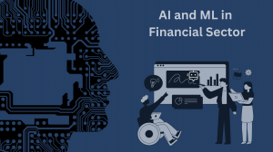 AI and ML In  financial Sector