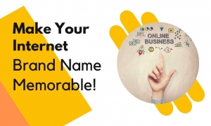 Make Your Internet Brand Name Memorable!