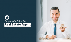 Beginner’s Guide to Being a Real Estate Agent