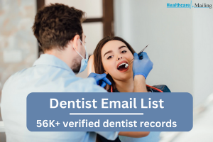 Dentists Email List: The Key to Targeted Dental Marketing