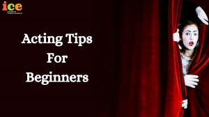 Essential tips for a beginner actor