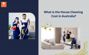 What is the House Cleaning Cost in Australia?