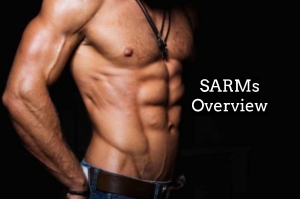 SARMs Overview: All You Need to Know about SARMs